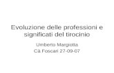 Evoluzione delle professioni e significati del tirocinio Umberto Margiotta Cà Foscari 27-09-07.