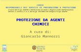 PROTEZIONE DA AGENTI CHIMICI A cura di: Giancarlo Mannozzi ai sensi del D.Lgs. 626/94 e dell’Accordo tra Stato e Regioni ai fini dell’attuazione dell’art.