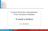 Lezioni di diritto mussulmano Prof. Giovanni Cimbalo Il waqf o hubus A.A. 2010/2012.
