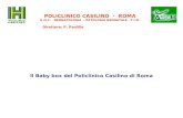 POLICLINICO CASILINO - ROMA U.O.C. NEONATOLOGIA - PATOLOGIA NEONATALE - T.I.N. Direttore: P. Paolillo Il Baby box del Policlinico Casilino di Roma.