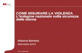 Roberta Barletta Ricercatrice ISTAT COME MISURARE LA VIOLENZA L’indagine nazionale sulla sicurezza delle donne Trani, 9 maggio 2014.