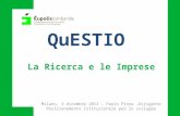 Milano, 3 dicembre 2012 – Paolo Pinna -Dirigente Posizionamento Istituzionale per lo sviluppo QuESTIO La Ricerca e le Imprese.