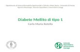 Diabete Mellito di tipo 1 Carlo Maria Rotella Dipartimento di Scienze Biomediche Sperimentali e Cliniche «Mario Serio», Università di Firenze Agenzia Obesiologia,