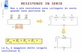 Fisica - M. Obertino RESISTENZE IN SERIE Due o più resistenze sono collegate in serie quando sono percorse dalla stessa corrente I La R eq è maggiore delle.