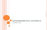 ASSORBIMENTO ATOMICO CLASSE 3 API . C ARATTERISTICHE DELL ’ ASSORBIMENTO Assorbimento : processo in cui il fotone promuove l’eccitazione.