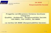 Anm azienda napoletana mobilità SA 8000 Responsabilità Sociale 07-Nov-2003 1 di 29 Progetto certificazione Sistema Gestione Integrato Qualità - Ambiente.