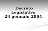 Decreto Legislativo 23 gennaio 2004. Primo ciclo di istruzione Il primo ciclo d’istruzione è costituito dalla scuola primaria e dalla scuola secondaria.