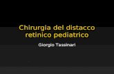 Chirurgia del distacco retinico pediatrico Giorgio Tassinari.