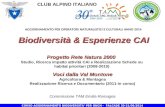 CLUB ALPINO ITALIANO CORSO AGGIORNAMENTO BIODIVERSITA’ PER ONCN - FALCADE 20-21/09/2014 Biodiversità & Esperienze CAI AGGIORNAMENTO PER OPERATORI NATURALISTICI.