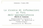 La ricerca di informazioni ai fini dell’appropriatezza Maria A. Catania Dipartimento Clinico e Sperimentale di Medicina e Farmacologia Università di Messina.