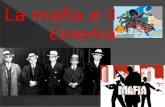 Il nostro tema: la mafia nel cinema Noi cominciamo con una presentazione dello sfruttamento del tema della mafia nel cinema Allora, noi presentiamo tre.