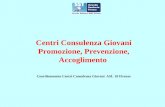 Centri Consulenza Giovani Promozione, Prevenzione, Accoglimento Coordinamento Centri Consulenza Giovani ASL 10 Firenze.