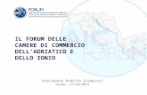 Presidente Rodolfo Giampieri Fermo, 17/10/2014 IL FORUM DELLE CAMERE DI COMMERCIO DELL’ADRIATICO E DELLO IONIO.