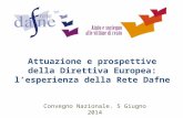 Attuazione e prospettive della Direttiva Europea: l’esperienza della Rete Dafne Convegno Nazionale. 5 Giugno 2014