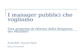 I manager pubblici che vogliamo Una proposta di riforma della dirigenza dei Ministeri Nicola Bellé - Giovanni Valotti Roma, 25 marzo 2014.
