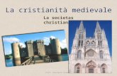 La cristianità medievale La societas christiana Prof. Vincenzo Cremone.