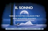 IL SONNO TESINA DI MATTEO CISLAGHI 5^BLT ANNO SCOLASTICO 2010/2011 I.I.S. ALESSANDRINI ABBIATEGRASSO.