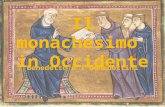 Il monachesimo in Occidente Benedetto e i benedettini Prof. Vincenzo Cremone.