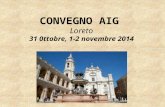 CONVEGNO AIG Loreto 31 0ttobre, 1-2 novembre 2014.