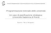 Programmazione triennale delle università Un caso di pianificazione strategica: Università Sapienza di Roma Docente: Mario Bolognani Scuola di Management.
