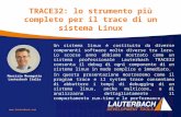 Www.lauterbach.com TRACE32: lo strumento più completo per il trace di un sistema Linux Un sistema linux è costituito da diverse componenti software molto.