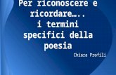 Per riconoscere e ricordare….. i termini specifici della poesia Chiara Profili.