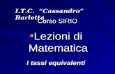 Corso SIRIO Lezioni di Matematica I tassi equivalenti I.T.C. “Cassandro” Barletta.
