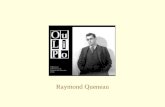 Raymond Queneau. Raymond Queneau (1903-1976) Italo Calvino, La filosofia di Raymond Queneau (1981): Si chiede «chi è Raymond Queneau?»: «Di primo acchito.