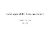 Sociologia delle Comunicazioni Social Media 13.4.10.