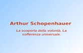 Arthur Schopenhauer La scoperta della volontà. La sofferenza universale.