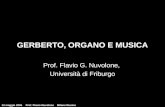 12 maggio 2006Prof. Flavio Nuvolone Milano Duomo GERBERTO, ORGANO E MUSICA Prof. Flavio G. Nuvolone, Università di Friburgo.