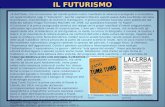 IL FUTURISMO Pubblicazione sulla rivista Lacerba di una delle serate futuriste. «È dall’Italia, che noi lanciamo nel mondo questo nostro manifesto di violenza.