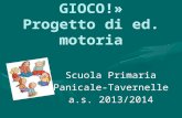 «SPORT … in GIOCO!» Progetto di ed. motoria Scuola Primaria Panicale-Tavernelle a.s. 2013/2014.