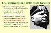 L'organizzazione dello stato fascista1 L’organizzazione dello stato fascista Negli anni immediatamente successivi al delitto Matteotti, Mussolini edificò.