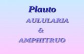 PlautoPlauto AULULARIA & AMPHITRUO AMPHITRUO AULULARIA & AMPHITRUO AMPHITRUO.