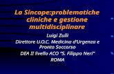 La Sincope:problematiche cliniche e gestione multidisciplinare Luigi Zulli Direttore U.O.C. Medicina d’Urgenza e Pronto Soccorso DEA II livello ACO “S
