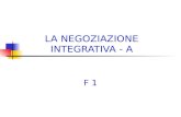 LA NEGOZIAZIONE INTEGRATIVA - A F 1. 2 La Negoziazione Integrativa Sintesi  Introduzione  La negoziazione integrativa  Le caratteristiche personali.