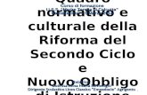 Quadro normativo e culturale della Riforma del Secondo Ciclo e Nuovo Obbligo di Istruzione Relatrice: Dott.ssa Anna Maria Sermenghi Dirigente Scolastico.