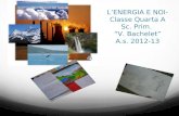 L’ENERGIA E NOI- Classe Quarta A Sc. Prim. “V. Bachelet” A.s. 2012-13.