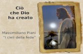 Ciò che Dio ha creato Massimiliano Piani “I cieli della fede”