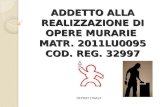 ADDETTO ALLA REALIZZAZIONE DI OPERE MURARIE MATR. 2011LU0095 COD. REG. 32997 REPORT FINALE.