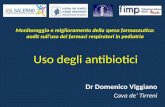 Monitoraggio e miglioramento della spesa farmaceutica: audit sull’uso dei farmaci respiratori in pediatria Uso degli antibiotici Dr Domenico Viggiano Cava.