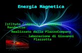 Energia Magnetica Istituto Comprensivo Giovanni Randaccio Realizzato dalla PlazzoCompany Con la collaborazione di Giovanni Plazzotta.