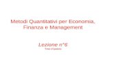 Metodi Quantitativi per Economia, Finanza e Management Lezione n°6 Test d’Ipotesi.