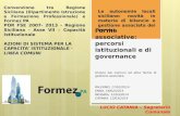 Forme associative: percorsi istituzionali e di governance Unione dei Comuni ed altre forme di gestione associata PALERMO, 17/02/2014 ENNA, 18/02/2014 MESSINA,