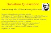 Salvatore Quasimodo Breve biografia di Salvatore Quasimodo. Salvatore Quasimodo nacque a Modica il 20 agosto 1901, da Gaetano Quasimodo e Clotilde Ragusa.