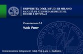 Web Form Presentazione 2.3 Comunicazione integrata in rete| Prof. Luca A. Ludovico.