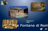 Fontana di Trevi Al Pantheon Fontana del Tritone Acqua Angelica Fontana delle Api Fontana di P.za Farnese.