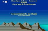 Comportamento in rifugio a cura di Rudi Padula Club Alpino Italiano - Sezione di Potenza Corso base di Escursionismo.