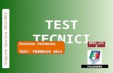 TEST TECNICI Stagione Sportiva 2013/2014 Sezione Valdarno TEST- FEBBRAIO 2014 VALDARNO 0092_1314.